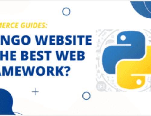 Why Django E-Commerce Website is the Best Web Framework?